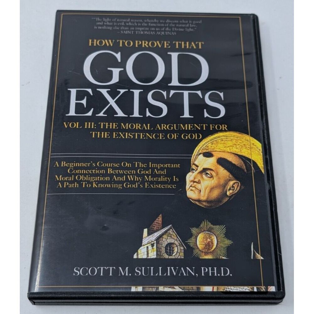 How to Prove‎ That God Exists 3 The Moral Argument For God DVD Scott Sullivan